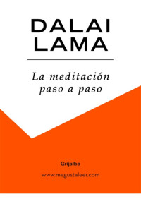 Dalai Lama — La meditación paso a paso 