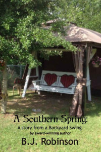 B. J. Robinson [Robinson, B. J.] — A Southern Spring: A Story From A Backyard Swing
