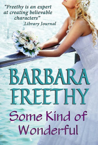 Barbara Freethy — Some Kind Of Wonderful