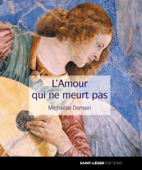 Michalle Domain; — L'amour qui ne meurt pas