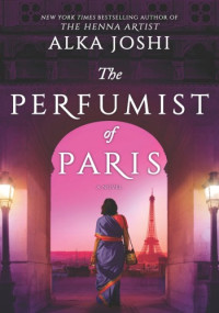 Alka Joshi — The Perfumist of Paris