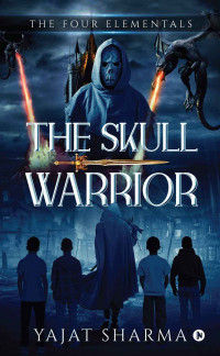 Yajat Sharma [Sharma, Yajat] — The Skull Warrior