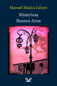 Manuel Mujica Láinez — Misteriosa Buenos Aires