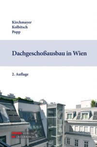 Wolfgang Kirchmayer;Andreas Kolbitsch;Roland Popp; — Dachgeschoausbau in Wien