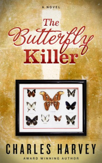 Charles W Harvey — The Butterfly Killer
