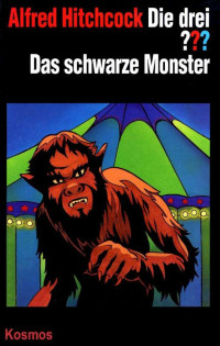 Marx, André — [Die drei Fragezeichen 93] • Die drei ??? · Das schwarze Monster