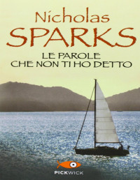 Nicholas Sparks — Le parole che non ti ho detto