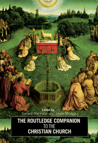 Gerard Mannion;Lewis S. Mudge; — The Routledge Companion to the Christian Church