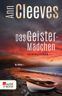 Ann Cleeves — 006 - Das Geistermädchen