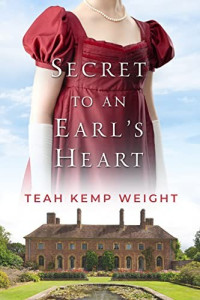 Teah Kemp Weight — Secret to an Earl's Heart (Merry Men of Eton #2)