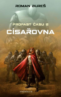 Roman Bureš — Propast času 2 - Císařovna