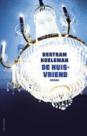 Bertram Koeleman — De huisvriend