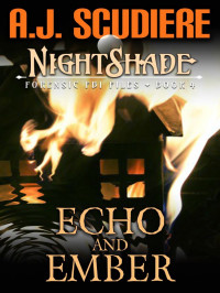 Scudiere, A J — The NightShade Forensic FBI Files 04-Echo and Ember