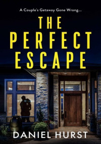 Daniel Hurst — The Perfect Escape