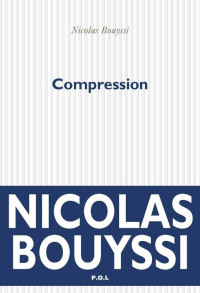 Nicolas Bouyssi [Bouyssi, Nicolas] — Compression