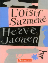 Jaouen, Herve [Jaouen, Herve] — Jeunesse - 1995 - L'Oisif Surmené