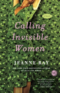Jeanne Ray [Ray, Jeanne] — Calling Invisible Women
