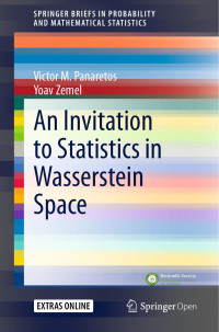 Victor M. Panaretos & Yoav Zemel — An Invitation to Statistics in Wasserstein Space