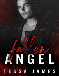 Tessa James — Fallen Angel: Sinners and Angels Duet Book 2