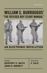 William S Burroughs — William S. Burroughs' "The Revised Boy Scout Manual": An Electronic Revolution (Bulletin)