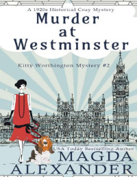 Magda Alexander — Murder at Westminster: A 1920s Historical Cozy Mystery (The Kitty Worthington Mysteries)