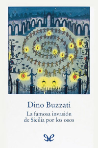 Dino Buzzati — La famosa invasión de Sicilia por los osos