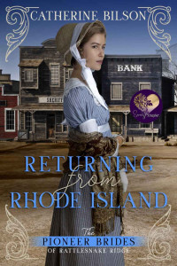 Catherine Bilson — Returning From Rhode Island (Pioneer Brides Of Rattlesnake Ridge 08)