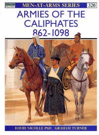 David Nicolle — Armies of the Caliphates 862–1098