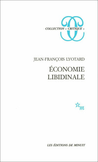 Jean-François Lyotard — Economie libidinale