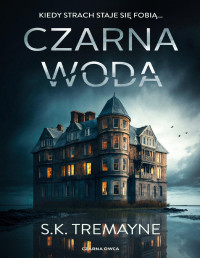 S. K. Tremayne — Czarna woda