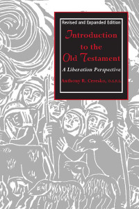 Anthony R. Ceresko — Introduction to the Old Testament: A Liberation Perspective (Revised and expanded edition)