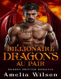 Amelia Wilson — Billionaire Dragon's Au Pair: Dragon Shifter Romance