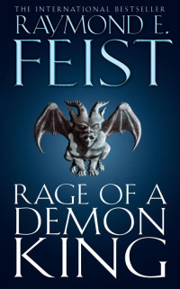 Raymond E. Feist — Book 3 - Rage of a Demon King