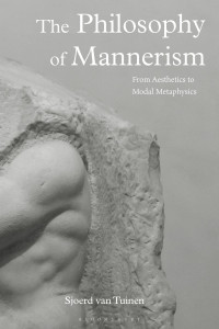 Sjoerd van Tuinen; — The Philosophy of Mannerism