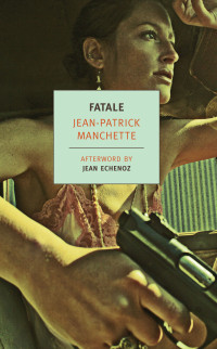 Jean-Patrick Manchette — Fatale