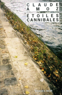 Amoz, Claude [Amoz, Claude] — Etoiles cannibales