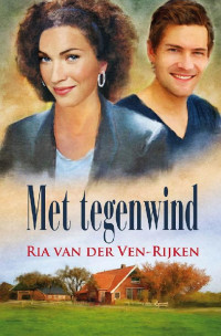 Ria van der Ven-Rijken — Alleen uit liefde 03 - Met tegenwind