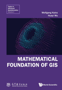 Wolfgang Kainz & Huayi Wu — Mathematical foundation of GIS