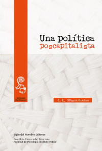 J.K. Gibson-Graham — Una política poscapitalista (Estudios Culturales) (Spanish Edition)