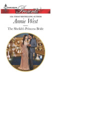 Annie West — The Sheikh's Princess Bride