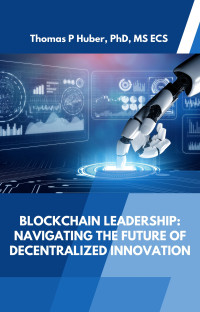 Thomas Huber — Blockchain Leadership: Navigating the Future of Decentralized Innovation