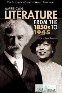 Britannica Educational Publishing — American Literature From the 1850s to 1945