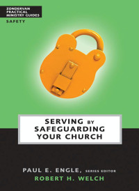 Robert H. Welch; & Robert H. Welch — Serving by Safeguarding Your Church