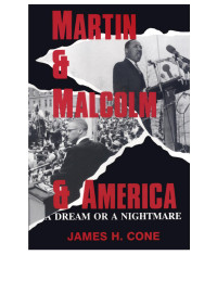 James H. Cone — Martin & Malcolm & America: A Dream or a Nightmare