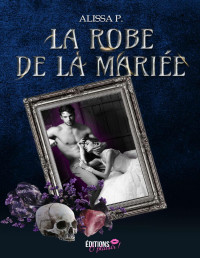 P., Alissa — La robe de la mariée (French Edition)