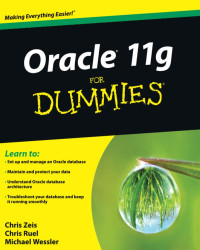 Chris Zeis, Chris Ruel, Michael Wessler — Oracle 11g for Dummies