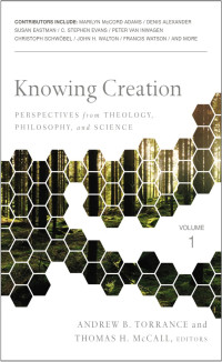 Zondervan;Andrew B. Torrance;Thomas H. McCall; — Knowing Creation