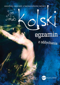 Jan Jakub Kolski — Egzamin z oddychania