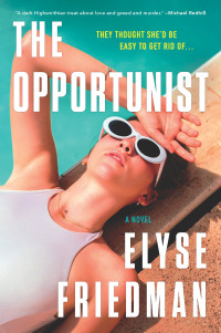 Elyse Friedman — The Opportunist