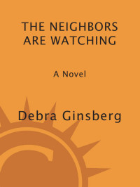 Debra Ginsberg — The Neighbors Are Watching